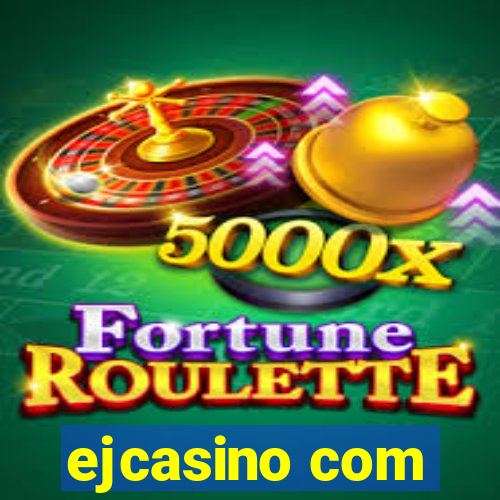 ejcasino com